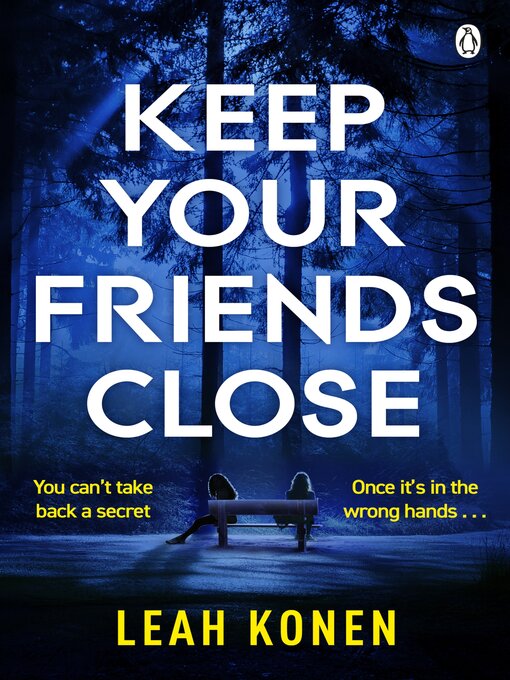 Title details for Keep Your Friends Close by Leah Konen - Wait list